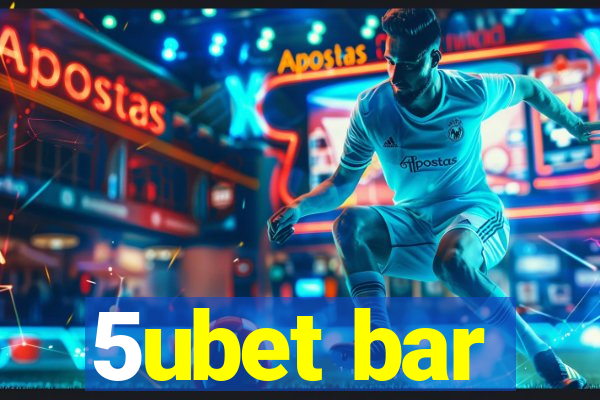 5ubet bar